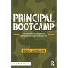 Principal Bootcamp: Accelerated Strategies to Influence and Lead from Day One