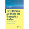 Three Domain Modelling and Uncertainty Analysis: Applications in Long Range Infrastructure Planning