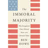 The Immoral Majority: Why Evangelicals Chose Political Power Over Christian Values