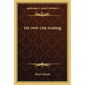 The New Old Healing