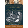 Anything Your Little Heart Desires: An American Family Story