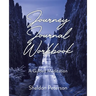 Journey Journal Workbook: A Guided Meditation