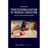 Professionalisation of Medical Education: The Rise of Simulation-Based Training