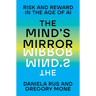 The Mind's Mirror: Risk and Reward in the Age of AI