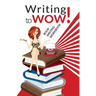 Writing to Wow!: Book Writing Workbook