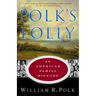 Polk's Folly: An American Family History