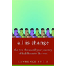 All Is Change: The Two-Thousand-Year Journey of Buddhism to the West