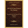 Life Of St. Jane Frances De Chantal: Foundress Of The Order Of The Visitation (1852)