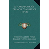 A Handbook Of French Phonetics (1918)