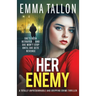 Her Enemy: A totally unputdownable and gripping crime thriller