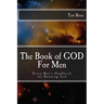 The Book of GOD: For Men: Every Man's Handbook for Knowing GOD
