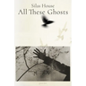 All These Ghosts