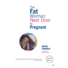 The Fat Woman Next Door Is Pregnant