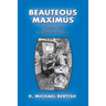 Beauteous Maximus: Volume One, The Climate of Truth
