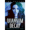 Quantum Decay: A Near-Future CyberPunk Thriller