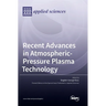 Recent Advances in Atmospheric-Pressure Plasma Technology