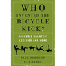 Who Invented the Bicycle Kick?