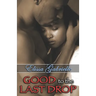 Good to the Last Drop (Peace in the Storm Publishing Presents)