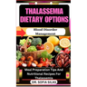 Thalassemia dietary options: Blood Disorder Management: Meal Preparation Tips And Nutritional Recipes For Thalassemia