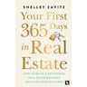 Your First 365 Days in Real Estate: How to build a successful real estate business (starting with nothing)