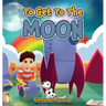 To Get To The Moon
