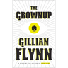 The Grownup: A Story by the Author of Gone Girl