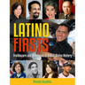 Latino Firsts: Trailblazers and Milestones in United States History