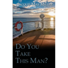 Do You Take This Man?