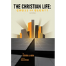 The Christian Life: Cross or Glory?