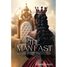 The Man Fast: Love Yourself Through God's Eyes, Heal Brokenness, Break Soul Ties, & Prepare For The Man Of Your Prayers.