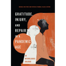 Gratitude, Injury, and Repair in a Pandemic Age: An Interreligious Dialogue