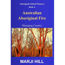 Australian Aboriginal Fire: Managing Country