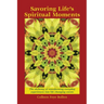 Savoring Life's Spiritual Moments: The alchemy of transforming everyday experiences into life changing events