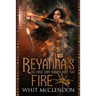Reyanna's Fire: Book 2 of the Forge Born Duology