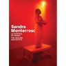 Sandra Monterroso: The Healing Aesthetics: Essays and Interviews