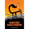 Black Gold - Black Scorpion: (expat life in nigeria)