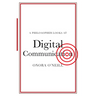 A Philosopher Looks at Digital Communication