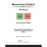 Melancholy-Choleric Workbook: The Instructor Pattern: How To Develop Your Natural Tendencies and Deal With Your Strengths and Weaknesses Biblically