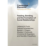 Feeding, Bonding, and the Formation of Social Relationships
