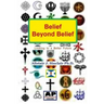 Belief Beyond Belief: Looking to a Better Future