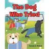 The Dog Who Tried