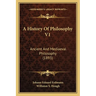 A History Of Philosophy V1: Ancient And Mediaeval Philosophy (1893)