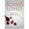 Always Loved: You Are God's Treasure, Not His Project