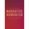 Narrative Humanism: Kindness and Complexity in Fiction and Film