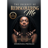 The Journey of Rediscovering Me: Unlock Your Voice and Rewrite Your Story