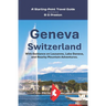 Geneva, Switzerland: Including Lausanne and the Lake Geneva Area
