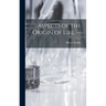 Aspects of the Origin of Life. --