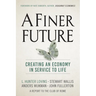 A Finer Future: Creating an Economy in Service to Life