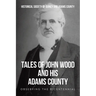 Tales of John Wood and His Adams County: Observing the Bicentennial