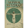Sepher Yetzirah - The Book of Formation - By William Wynn Westcott